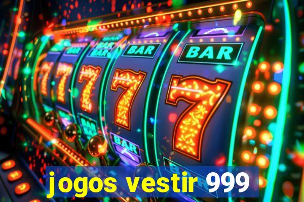 jogos vestir 999
